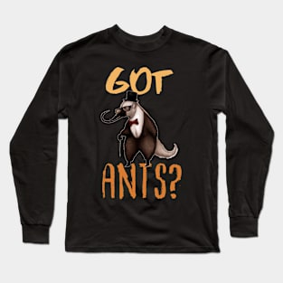 Got Ants?,  Funny Sir Anteater Long Sleeve T-Shirt